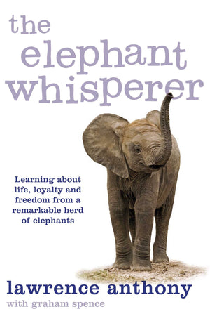 The Elephant Whisperer: Learning About Life, Loyalty and Freedom From a Remarkable Herd of Elephants,Used