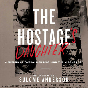 The Hostage's Daughter: A Story of Family, Madness, and the Middle East,Used