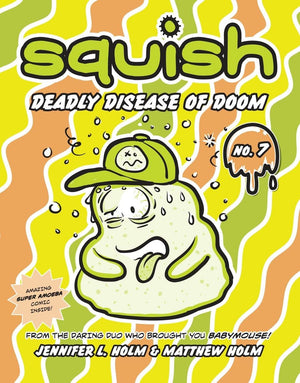 Squish #7: Deadly Disease Of Doom