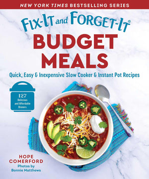 FixIt and ForgetIt Budget Meals: Quick, Easy & Inexpensive Slow Cooker & Instant Pot Recipes,New