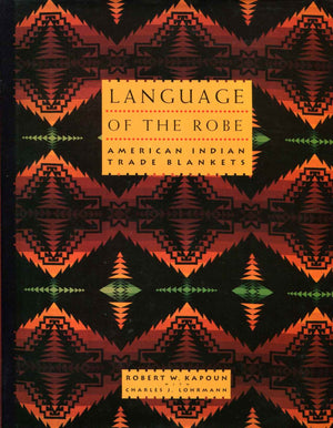 Language Of The Robe: American Indian Trade Blankets,Used