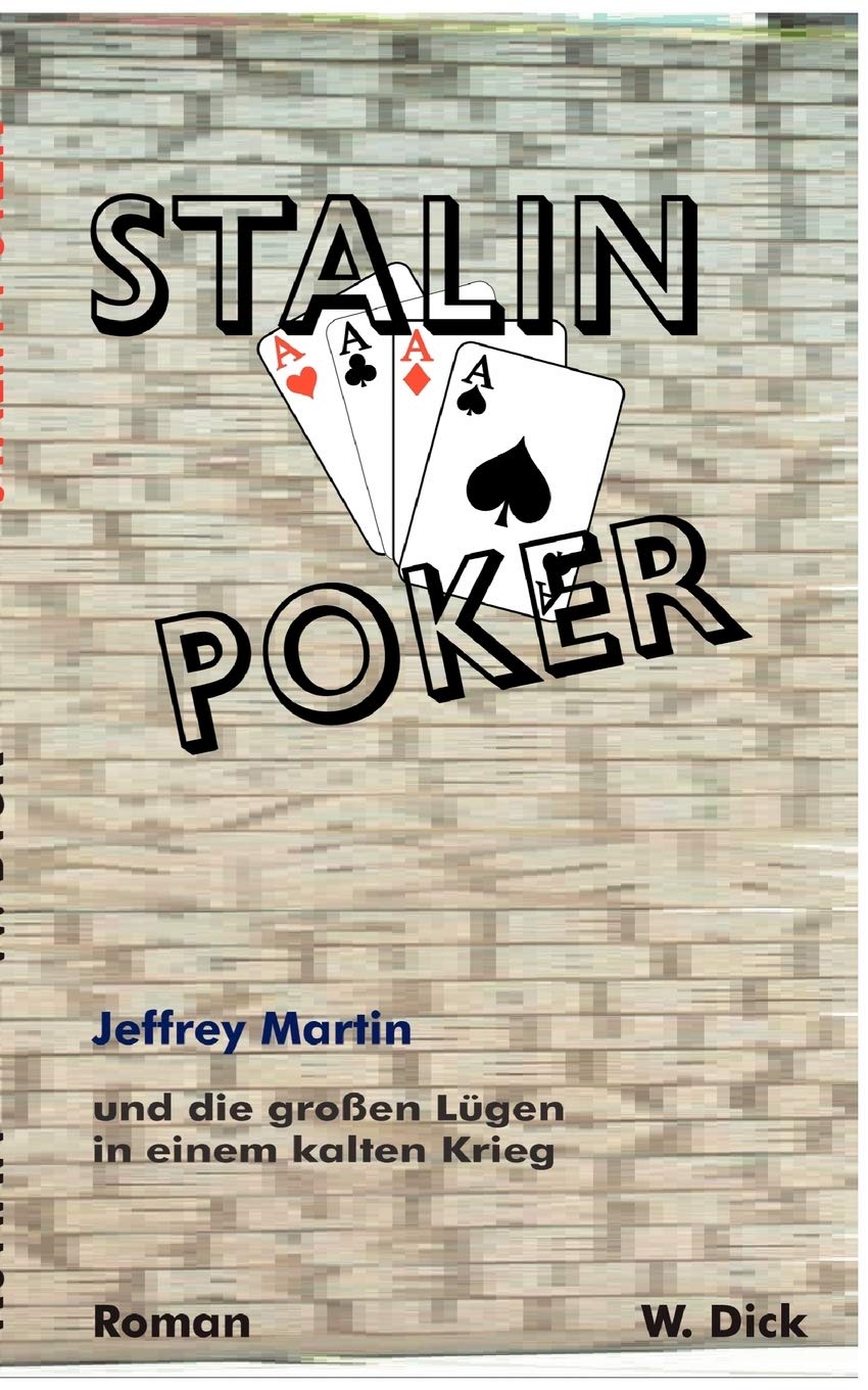 Stalin Poker: Jeffrey Martin und die groen Lgen in einem kalten Krieg (German Edition),Used