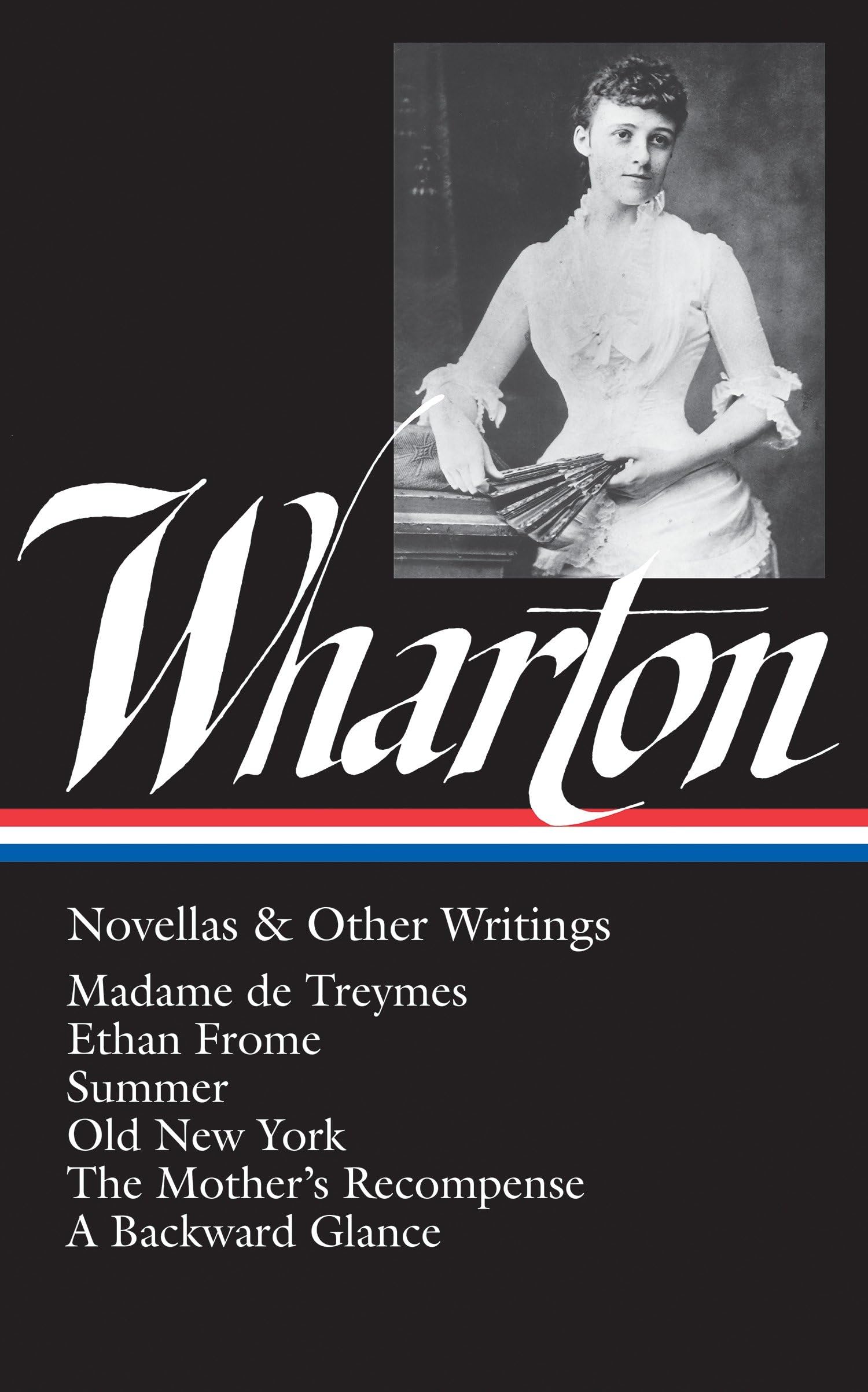 Edith Wharton : Novellas and Other Writings : Madame De Treymes / Ethan Frome / Summer / Old New York / The Mother's Recompense ,Used