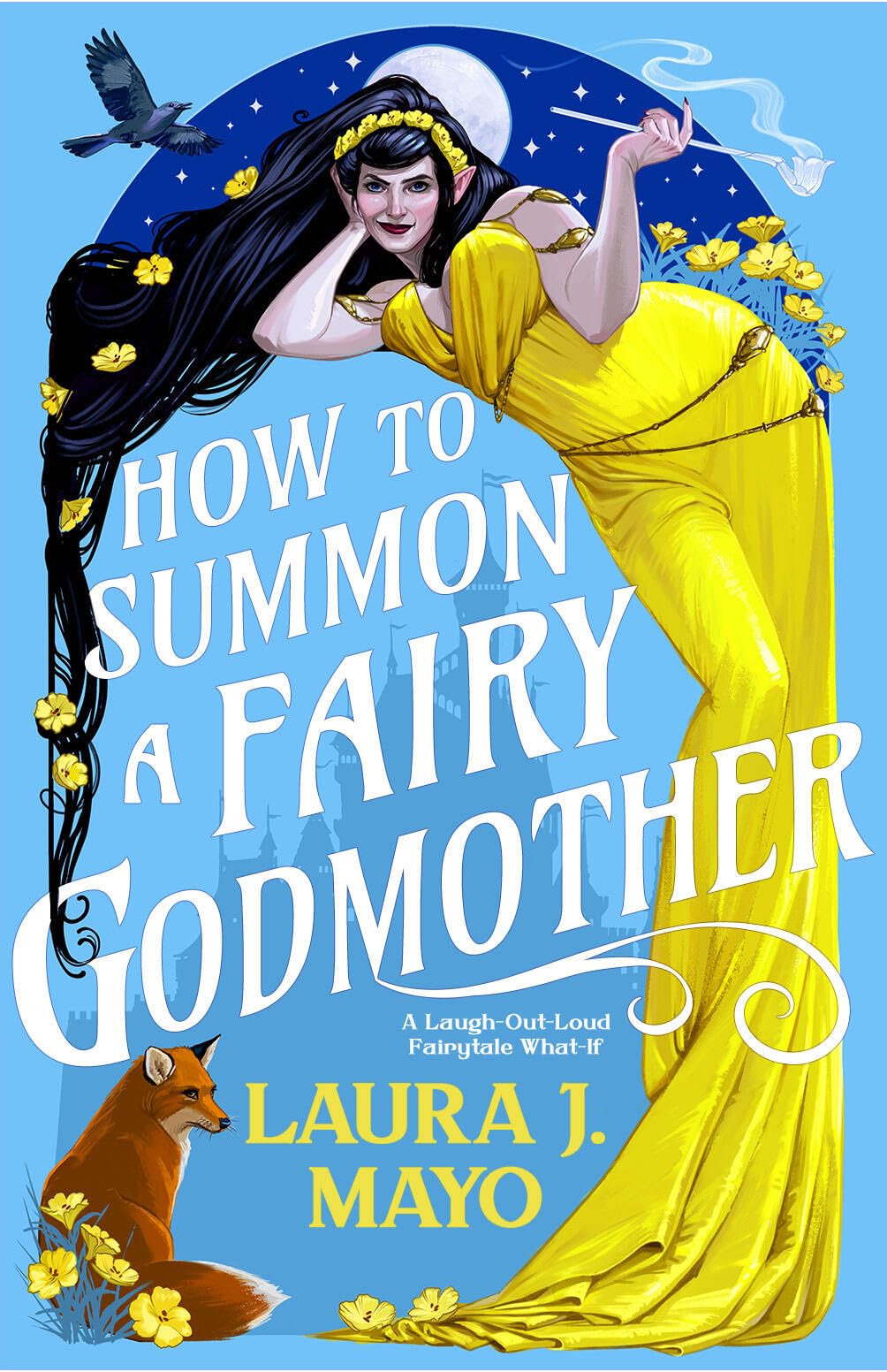 How to Summon a Fairy Godmother: A LaughOutLoud Fairytale WhatIf (Fairies and Familiars, 1)