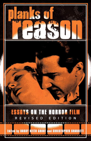 Planks Of Reason: Essays On The Horror Film,Used