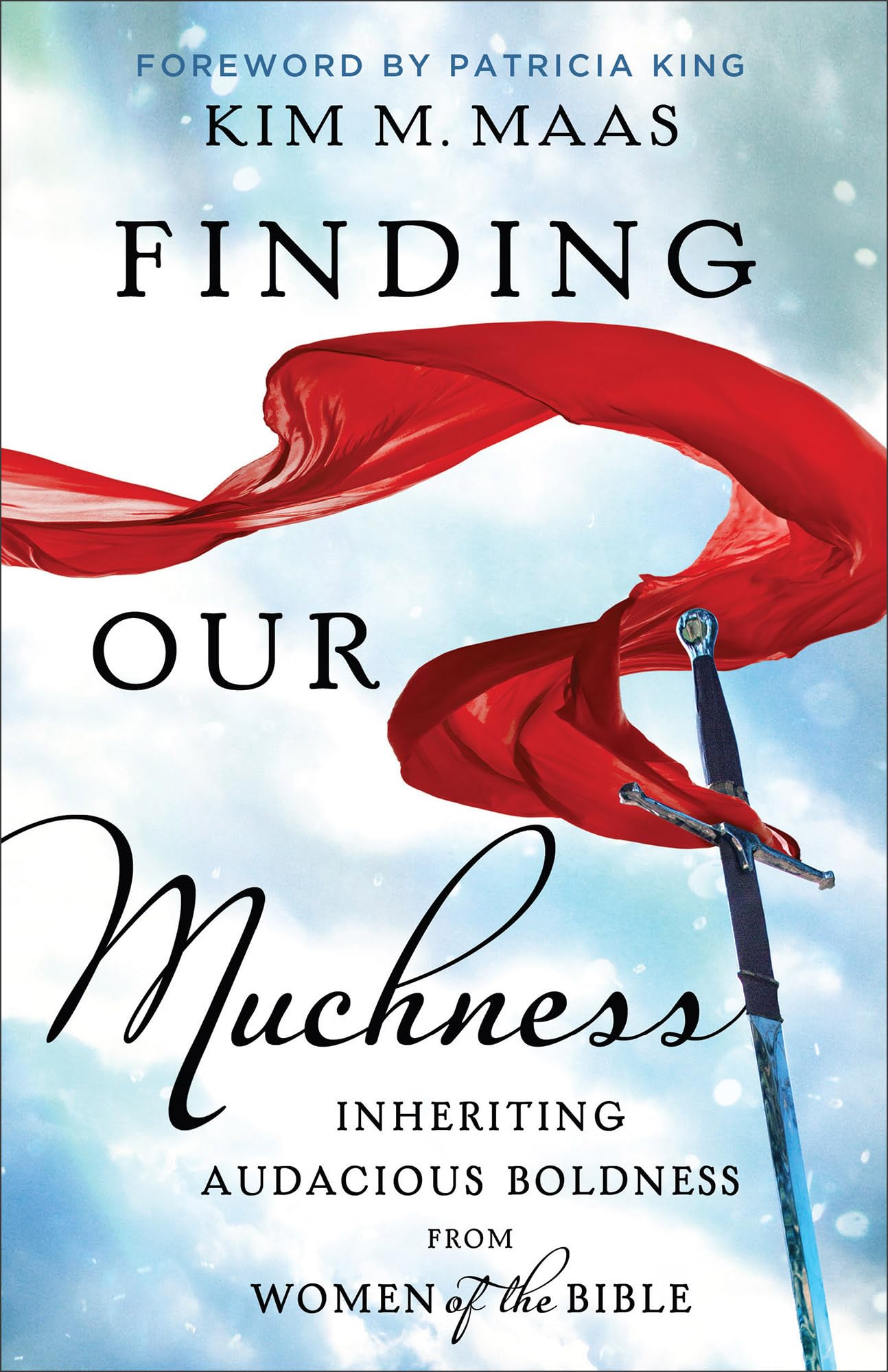 Finding Our Muchness: Inheriting Audacious Boldness from Women of the Bible,Used