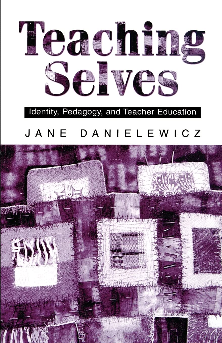 Teaching Selves: Identity, Pedagogy, and Teacher Education (Suny Series Teacher Preparation and Development) (Suny Series in Tea,Used