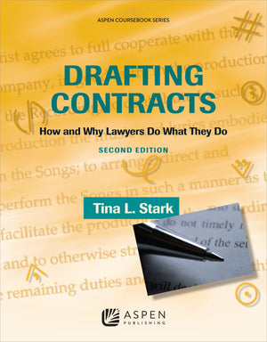 Drafting Contracts: How & Why Lawyers Do What They Do, Second Edition (Aspen Coursebook)-used