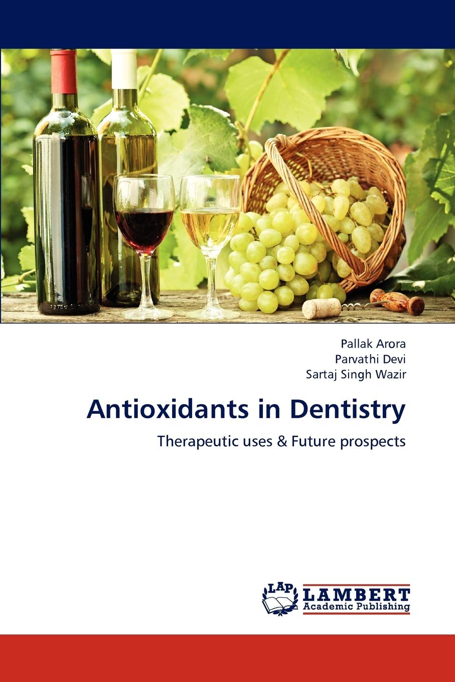 Antioxidants in Dentistry: Therapeutic uses & Future prospects,Used