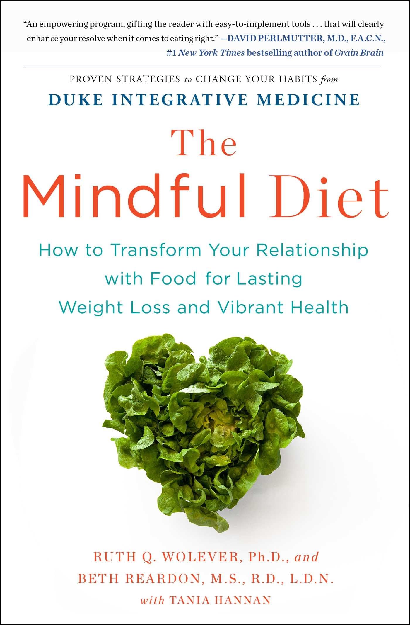 The Mindful Diet: How To Transform Your Relationship With Food For Lasting Weight Loss And Vibrant Health
