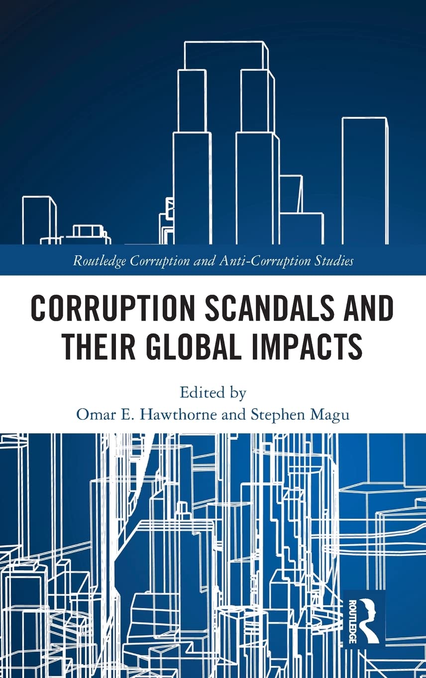 Corruption Scandals and their Global Impacts (Routledge Corruption and AntiCorruption Studies),Used