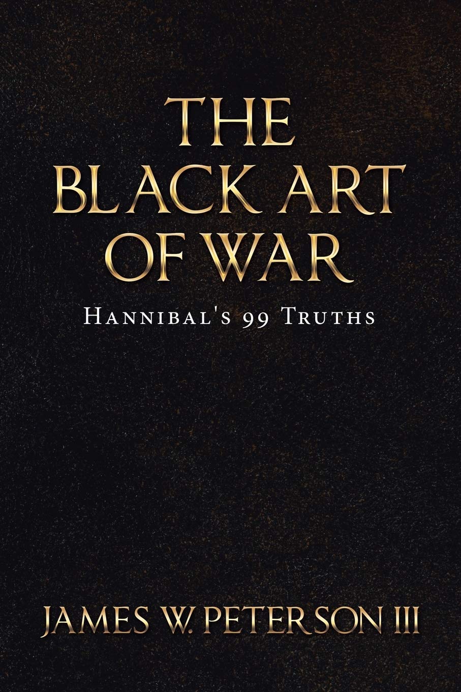 The Black Art Of War: Hannibal's 99 Truths,Used