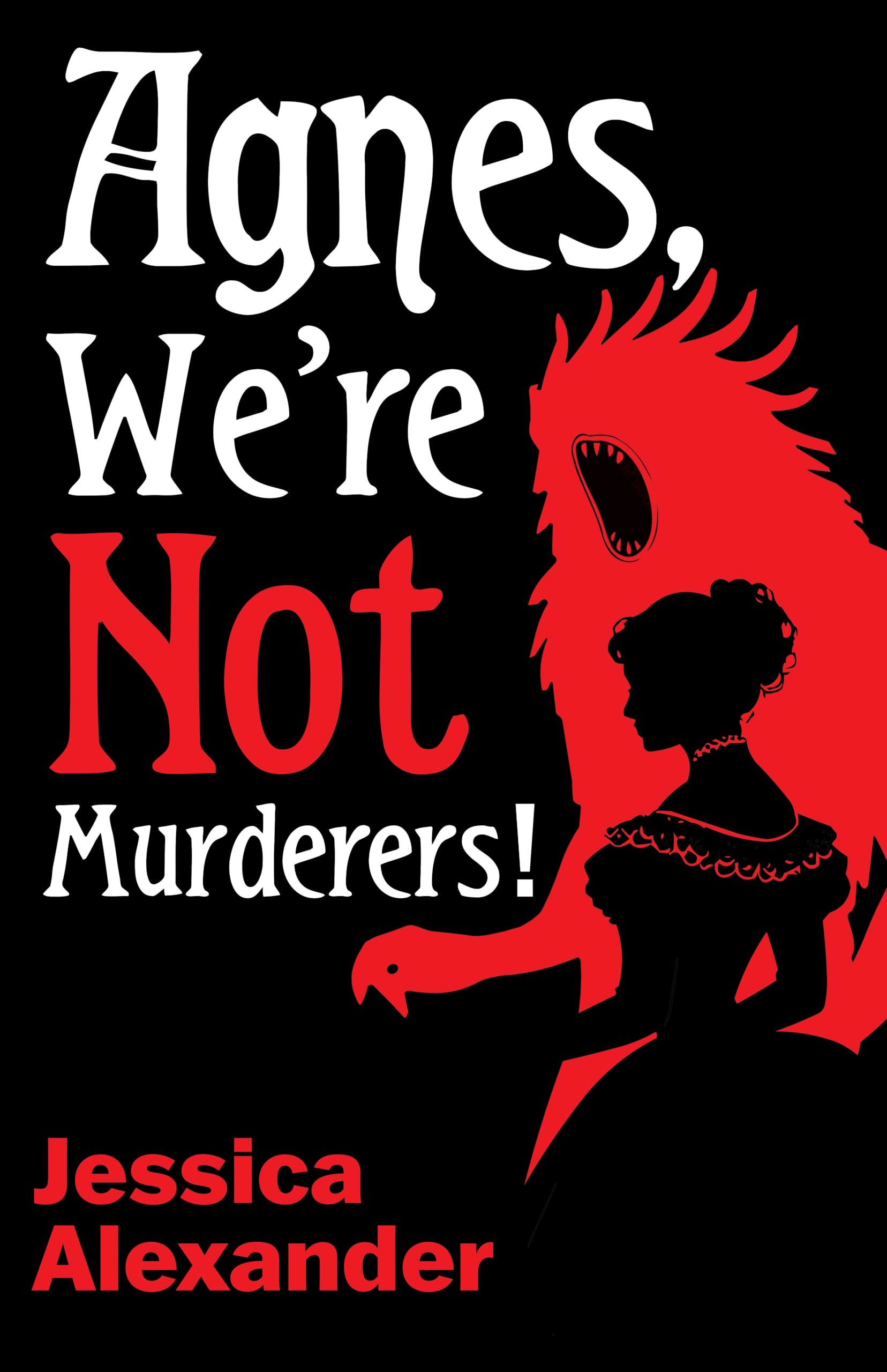 Agnes, WeRe Not Murderers!