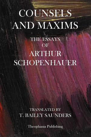 Counsels And Maxims: The Essays Of Arthur Schopenhauer,Used