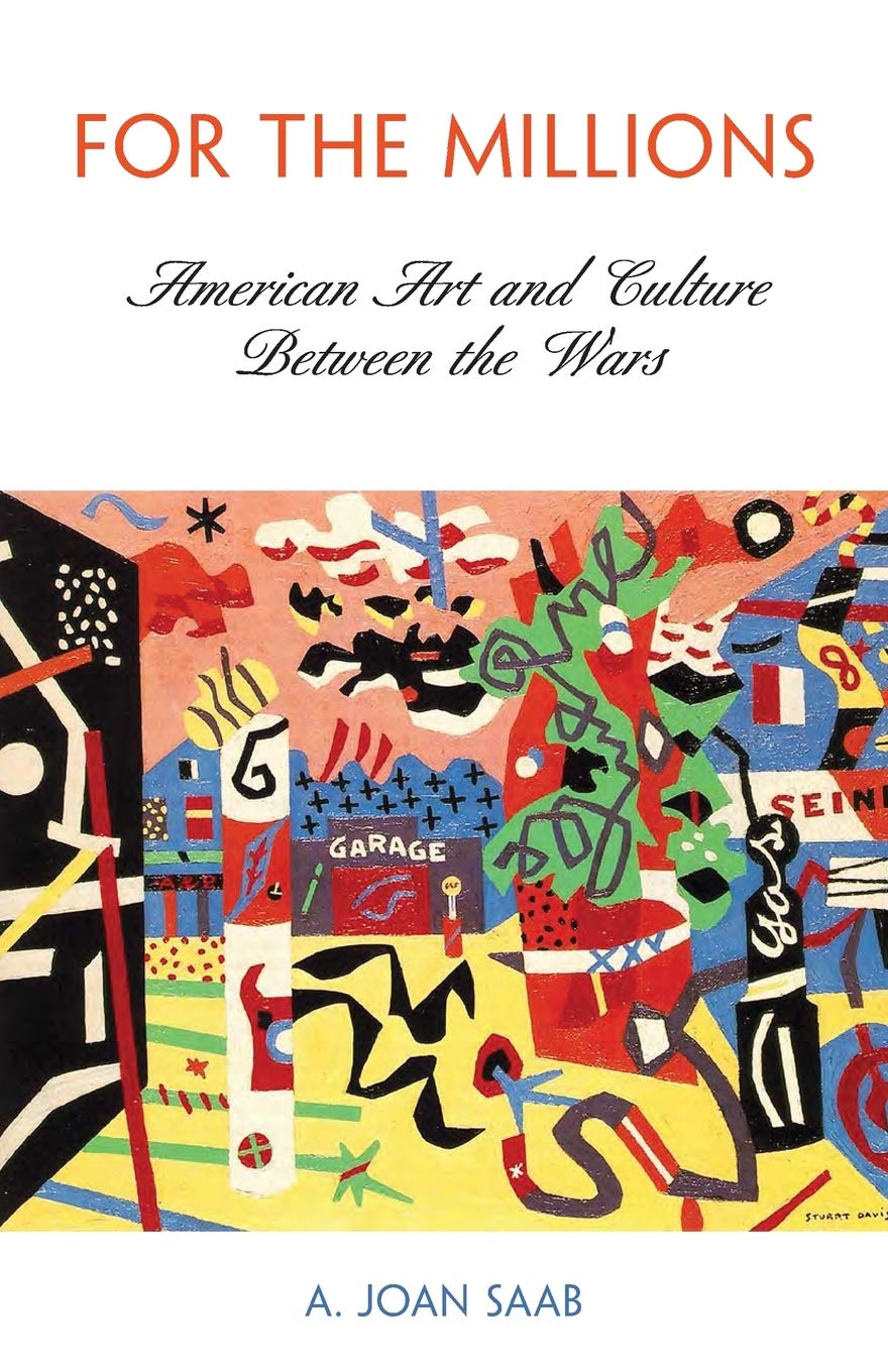 For the Millions: American Art and Culture Between the Wars (The Arts and Intellectual Life in Modern America),New