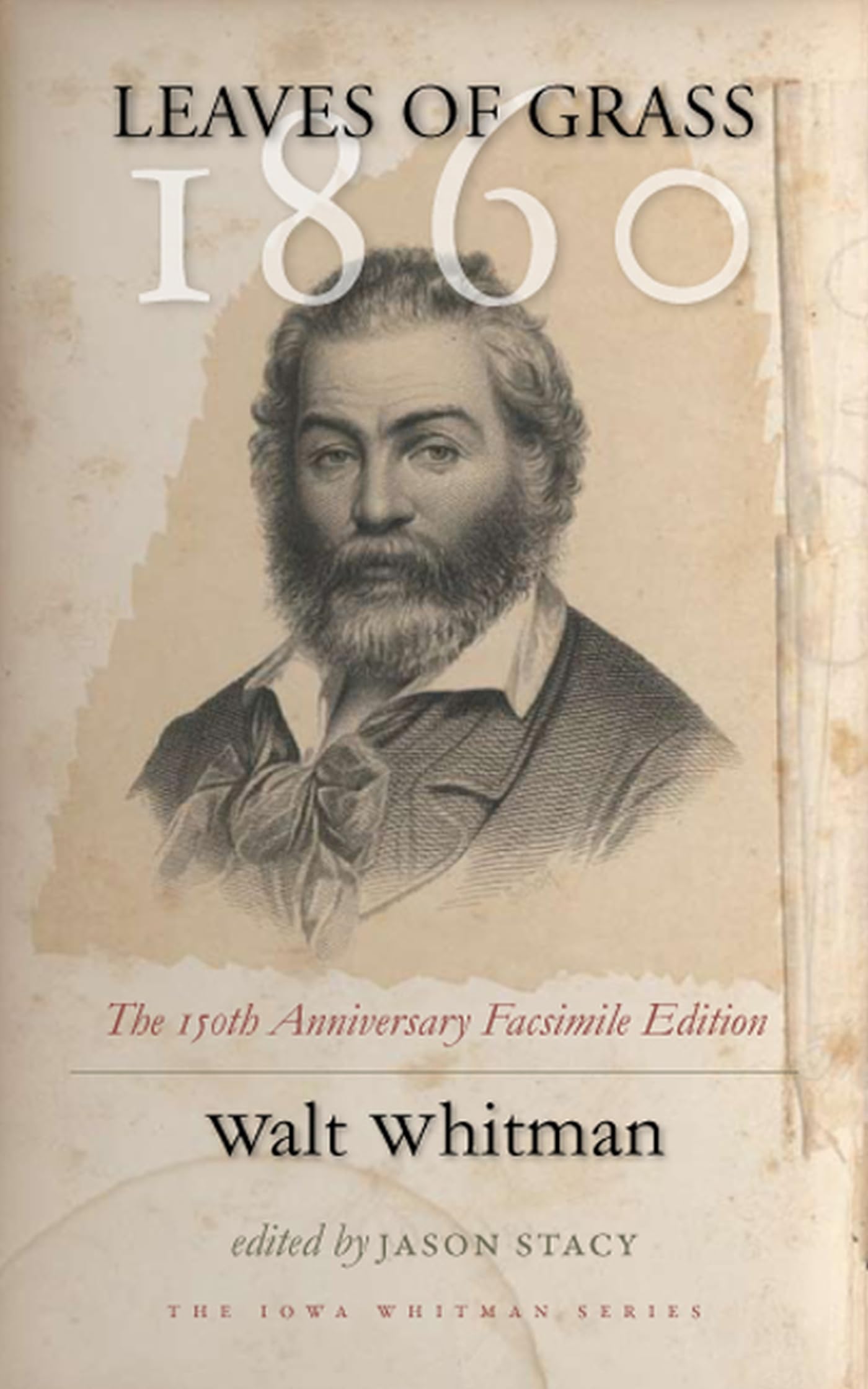 Leaves Of Grass, 1860: The 150Th Anniversary Facsimile Edition (Iowa Whitman Series)