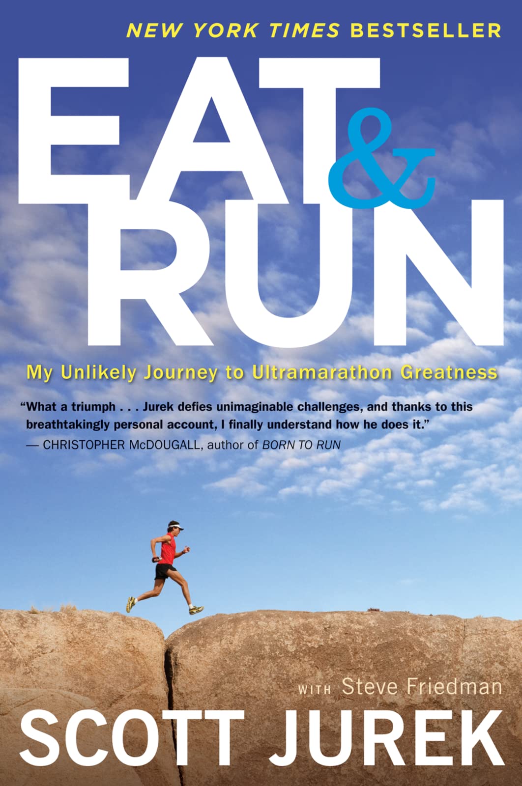 Eat And Run: My Unlikely Journey To Ultramarathon Greatness