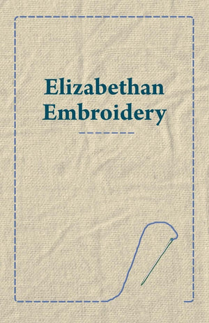 Elizabethan Embroidery,Used