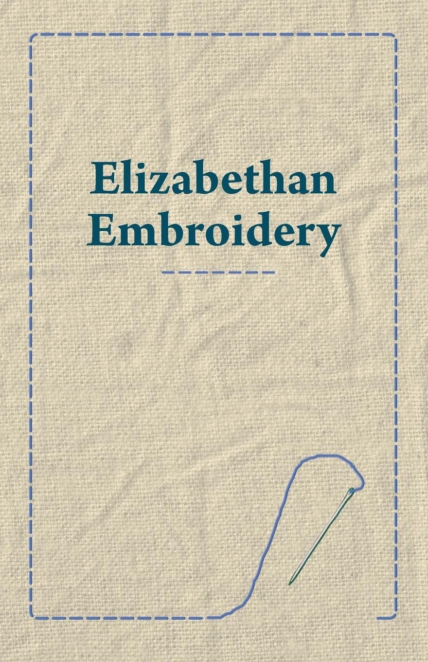 Elizabethan Embroidery,Used