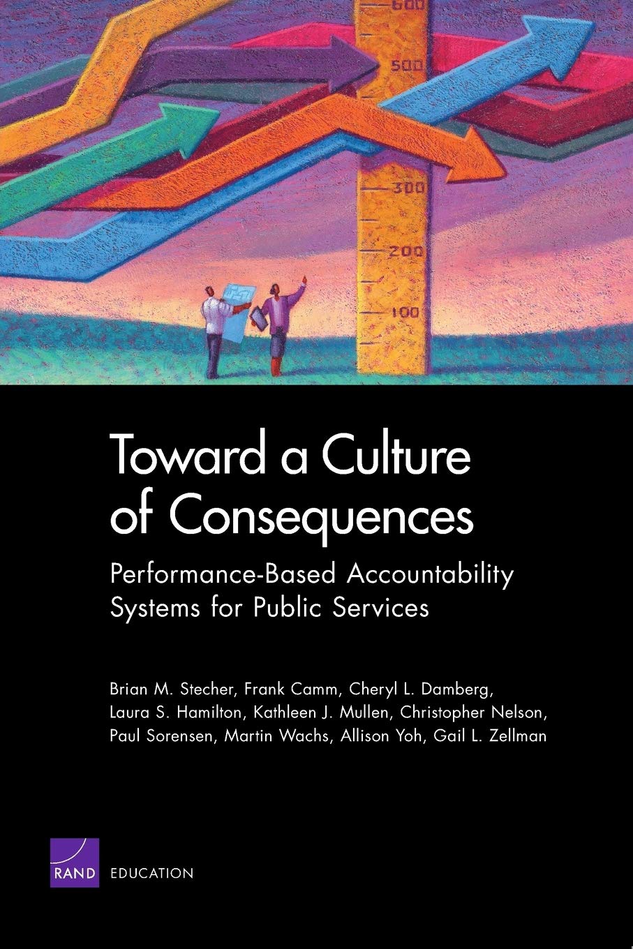 Toward A Culture Of Consequences: Performancebased Accountability Systems For Public Services,Used