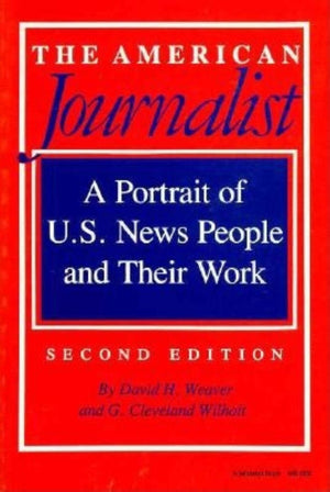 The American Journalist: A Portrait of U.S. News People and Their Work, Second Edition,Used
