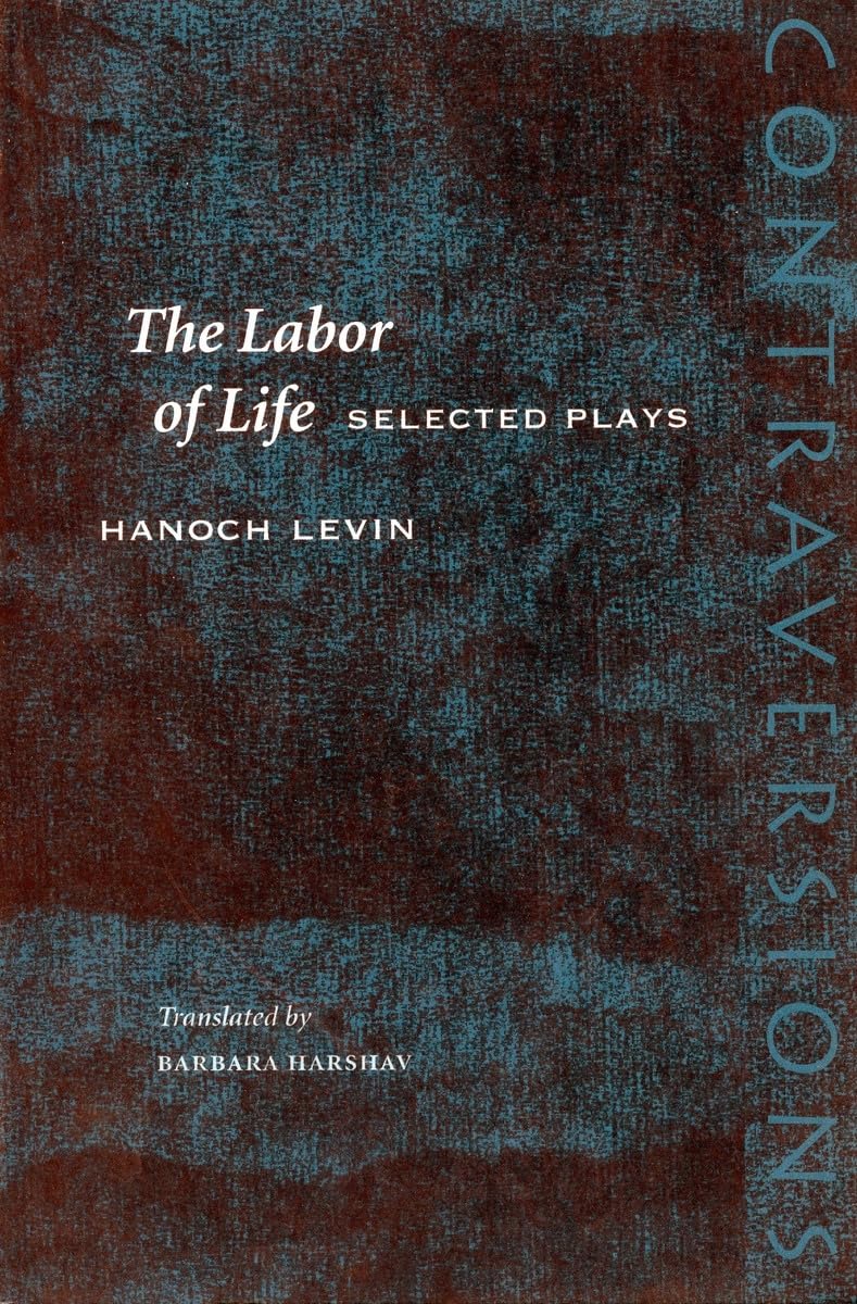 The Labor Of Life: Selected Plays (Contraversions: Jews And Other Differences),Used