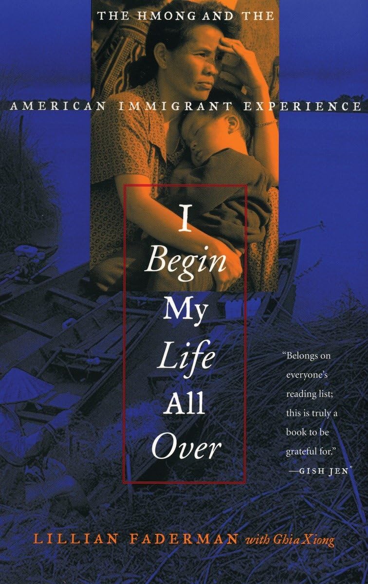 I Begin My Life All Over: The Hmong And The American Immigrant Experience,Used