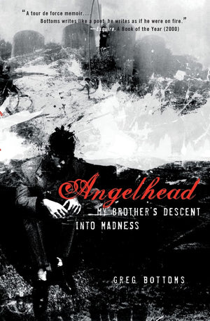 Angelhead: My Brother s Descent into Madness