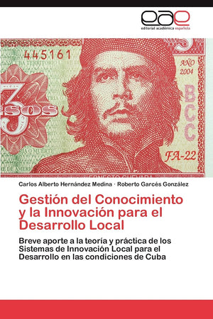 Gestin del Conocimiento y la Innovacin para el Desarrollo Local: Breve aporte a la teora y prctica de los Sistemas de In,Used