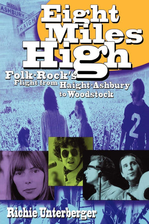 Eight Miles High: FolkRock's Flight from HaightAshbury to Woodstock,Used