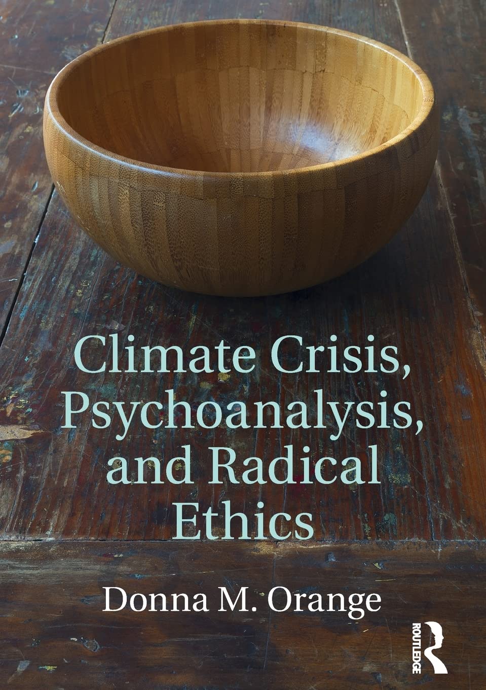 Climate Crisis, Psychoanalysis, and Radical Ethics,Used