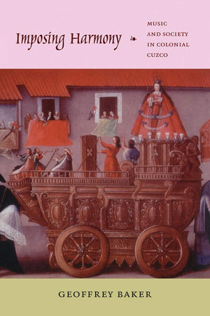 Imposing Harmony: Music and Society in Colonial Cuzco-New Condition