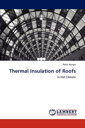 Thermal Insulation of Roofs: in Hot Climate,Used
