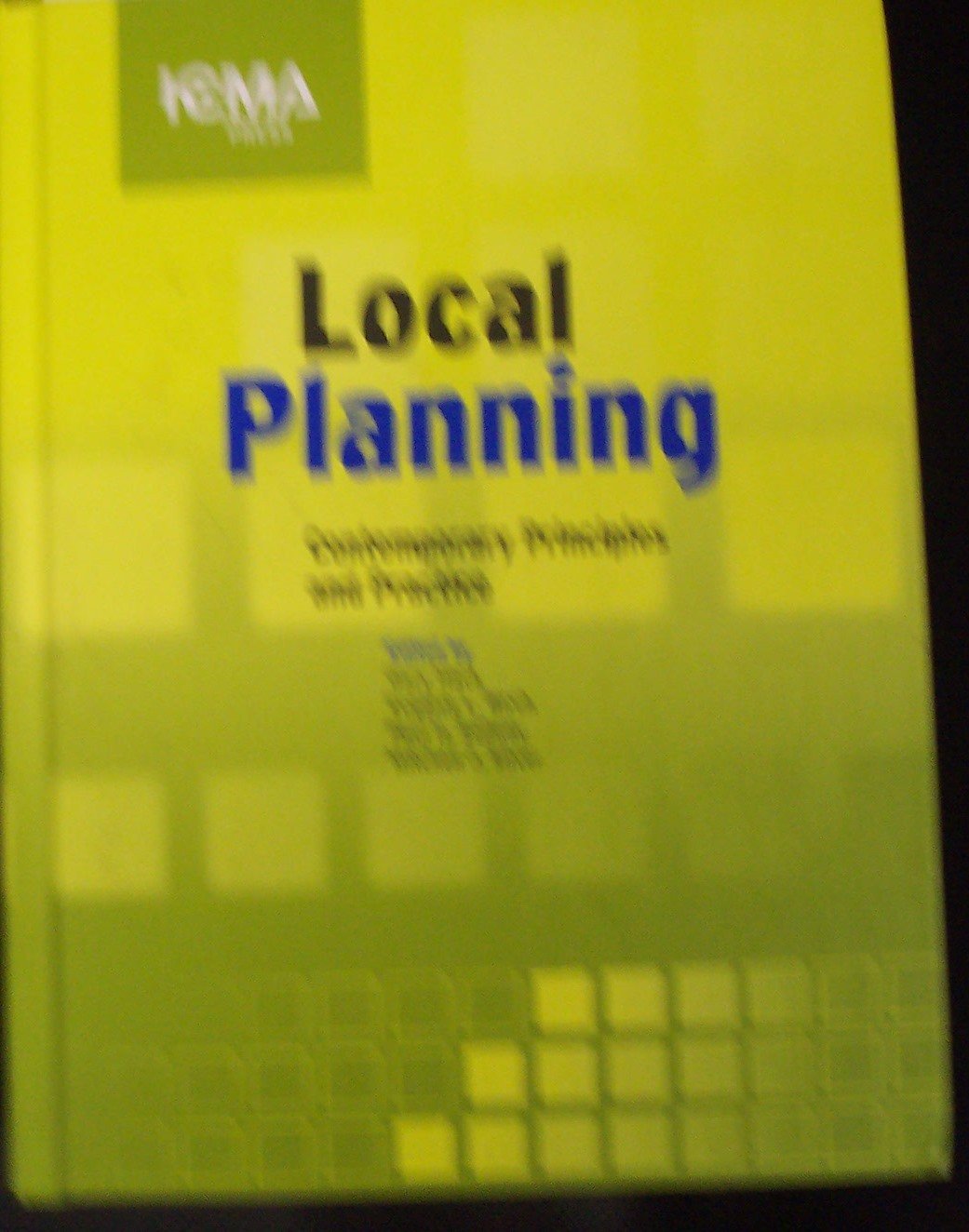 Local Planning: Contemporary Principles and Practice,Used