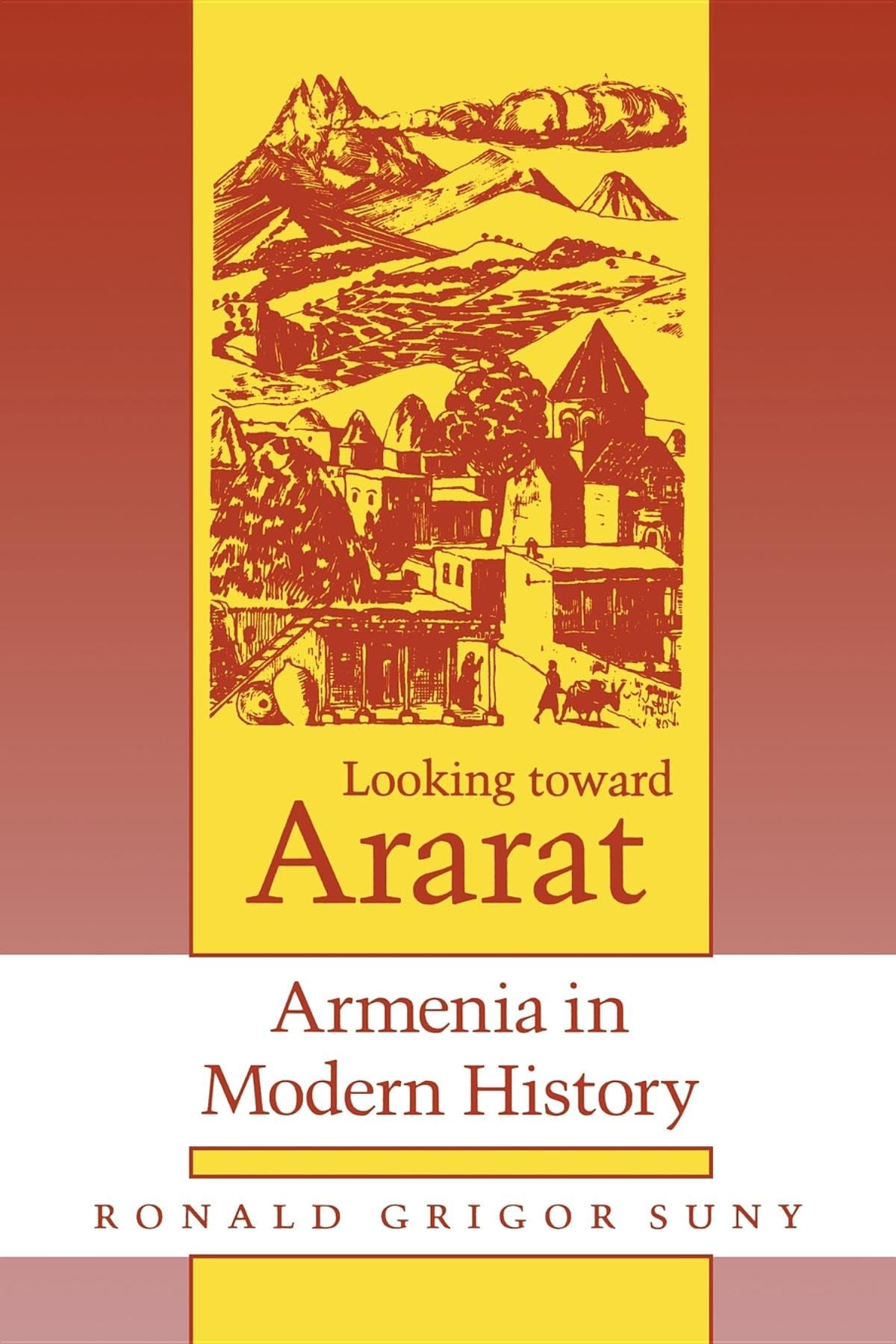 Looking toward Ararat: Armenia in Modern History,Used
