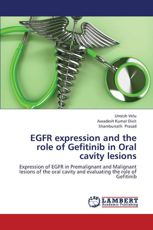 EGFR expression and the role of Gefitinib in Oral cavity lesions: Expression of EGFR in Premalignant and Malignant lesions of th,Used