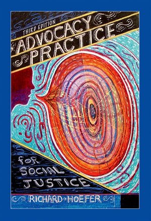 Advocacy Practice For Social Justice, Third Edition,New
