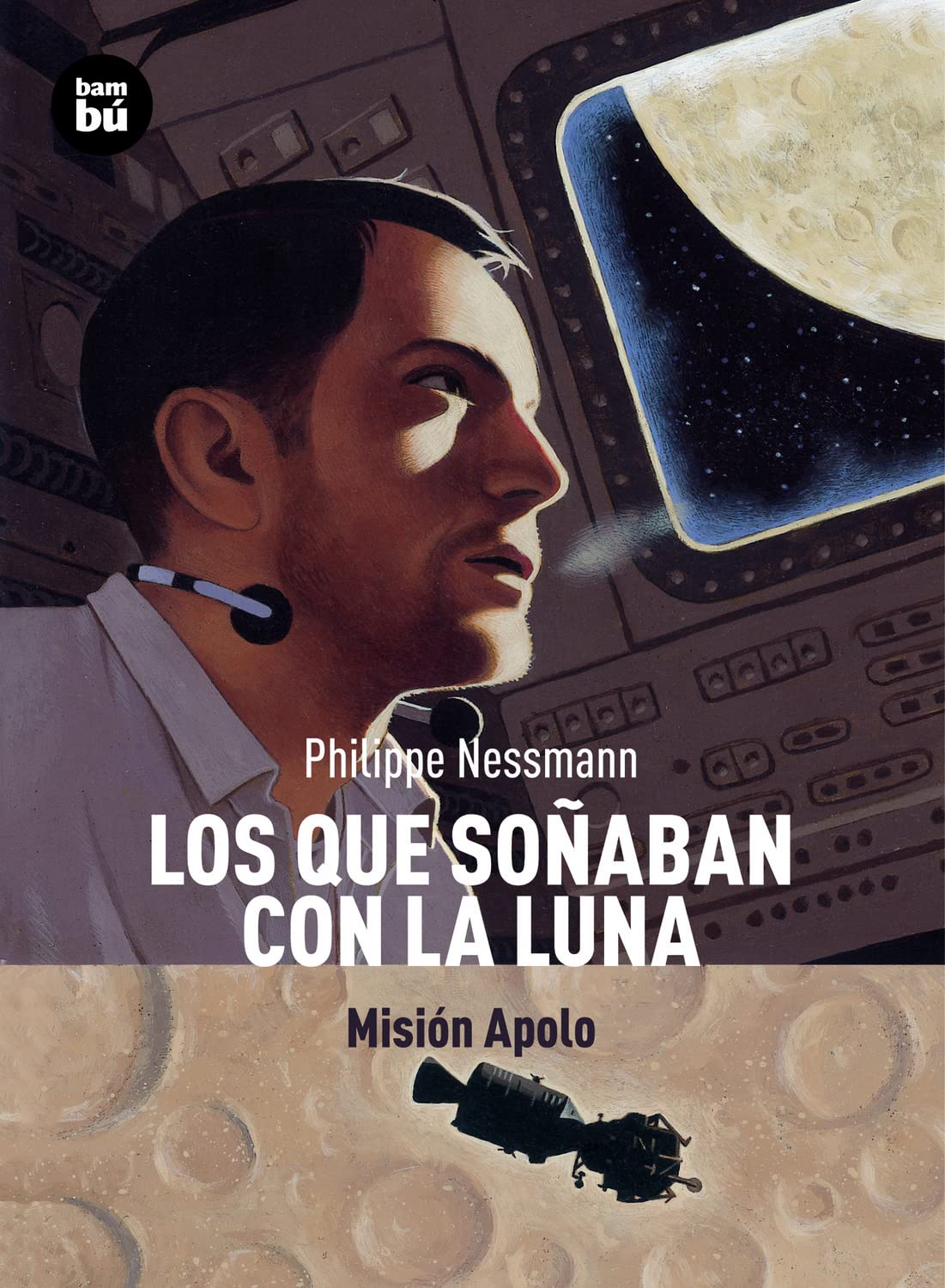 Los que soaban con la Luna: Misin Apolo (Descubridores del mundo) (Spanish Edition),Used