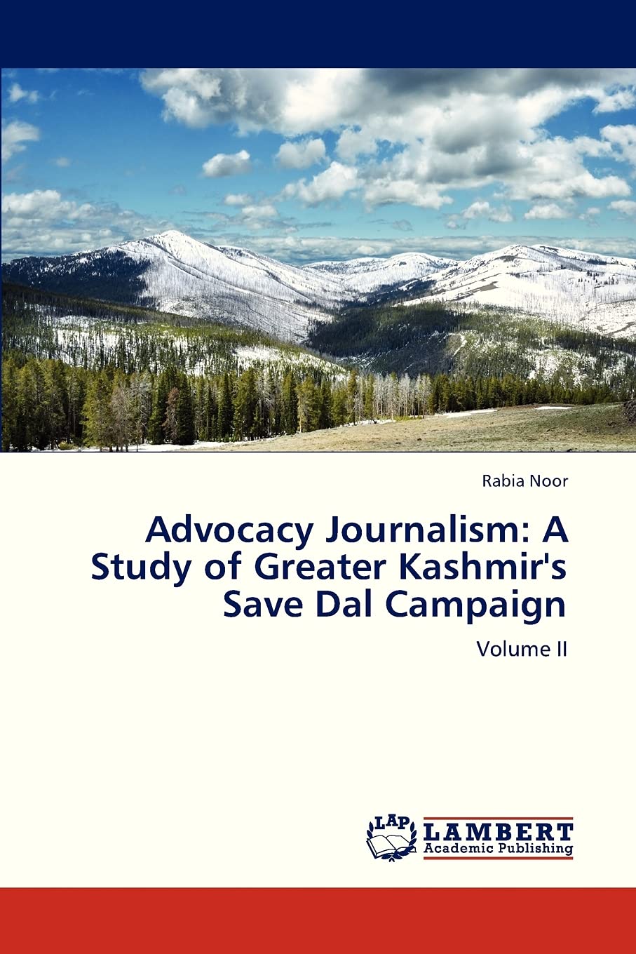 Advocacy Journalism: A Study of Greater Kashmir's Save Dal Campaign: Volume II,Used