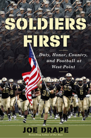 Soldiers First: Duty, Honor, Country, and Football at West Point,New