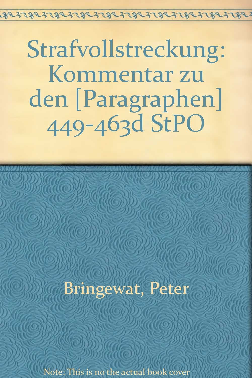 Strafvollstreckung: Kommentar Zu Den 449463 D Stpo (German Edition),Used