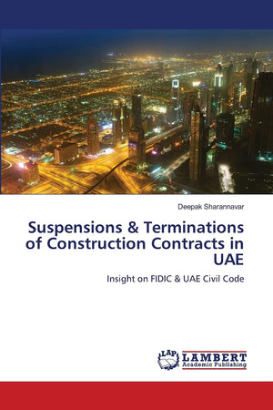 Suspensions & Terminations of Construction Contracts in UAE: Insight on FIDIC & UAE Civil Code,Used