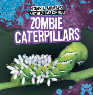 Zombie Caterpillars (Zombie Animals: Parasites Take Control!),Used