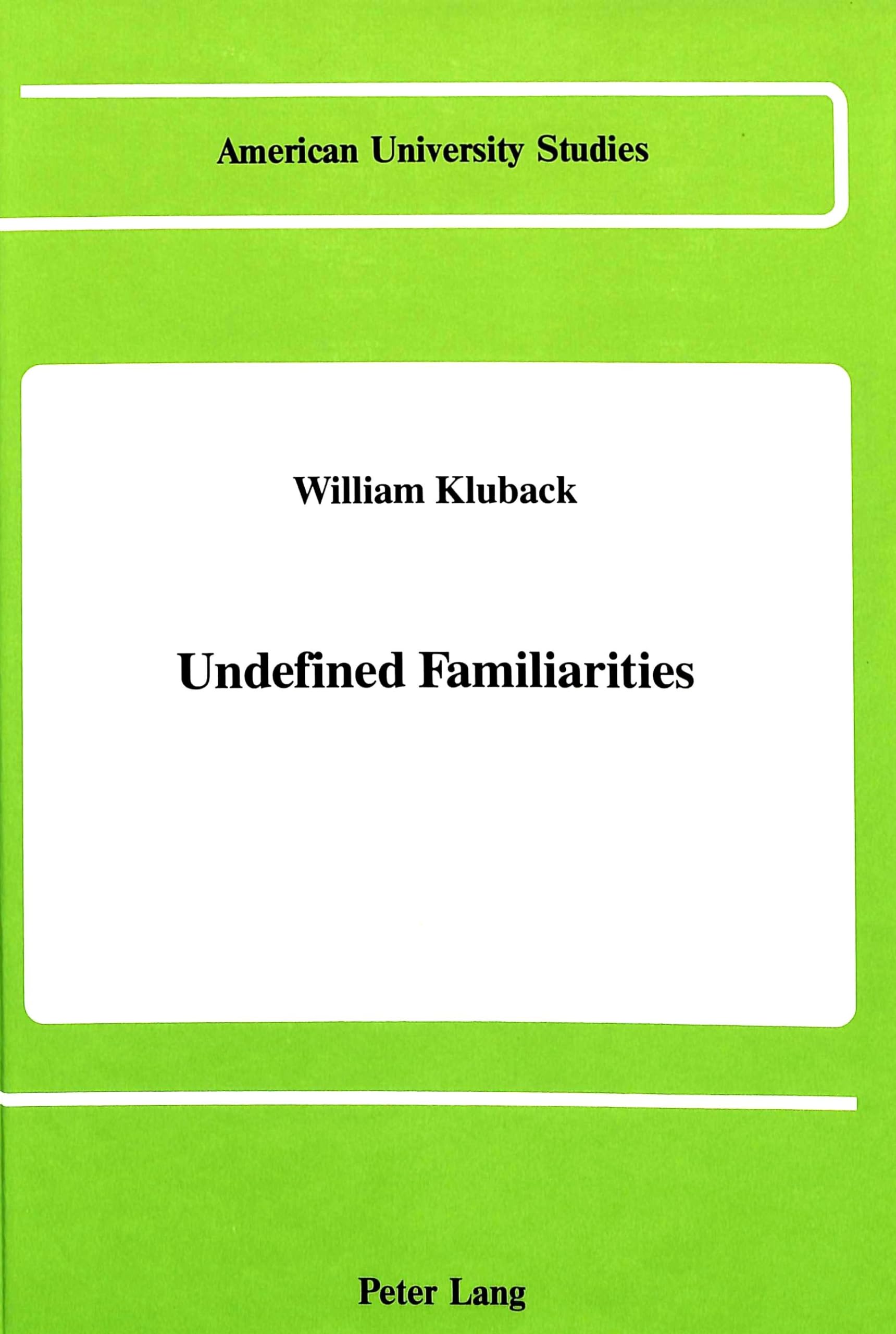 Undefined Familiarities (American University Studies),Used
