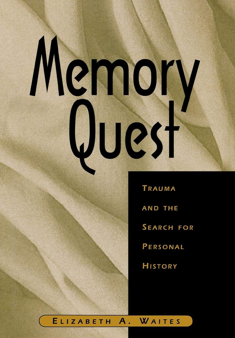 Memory Quest: Trauma and the Search for Personal History (Norton Professional Books (Hardcover)),New