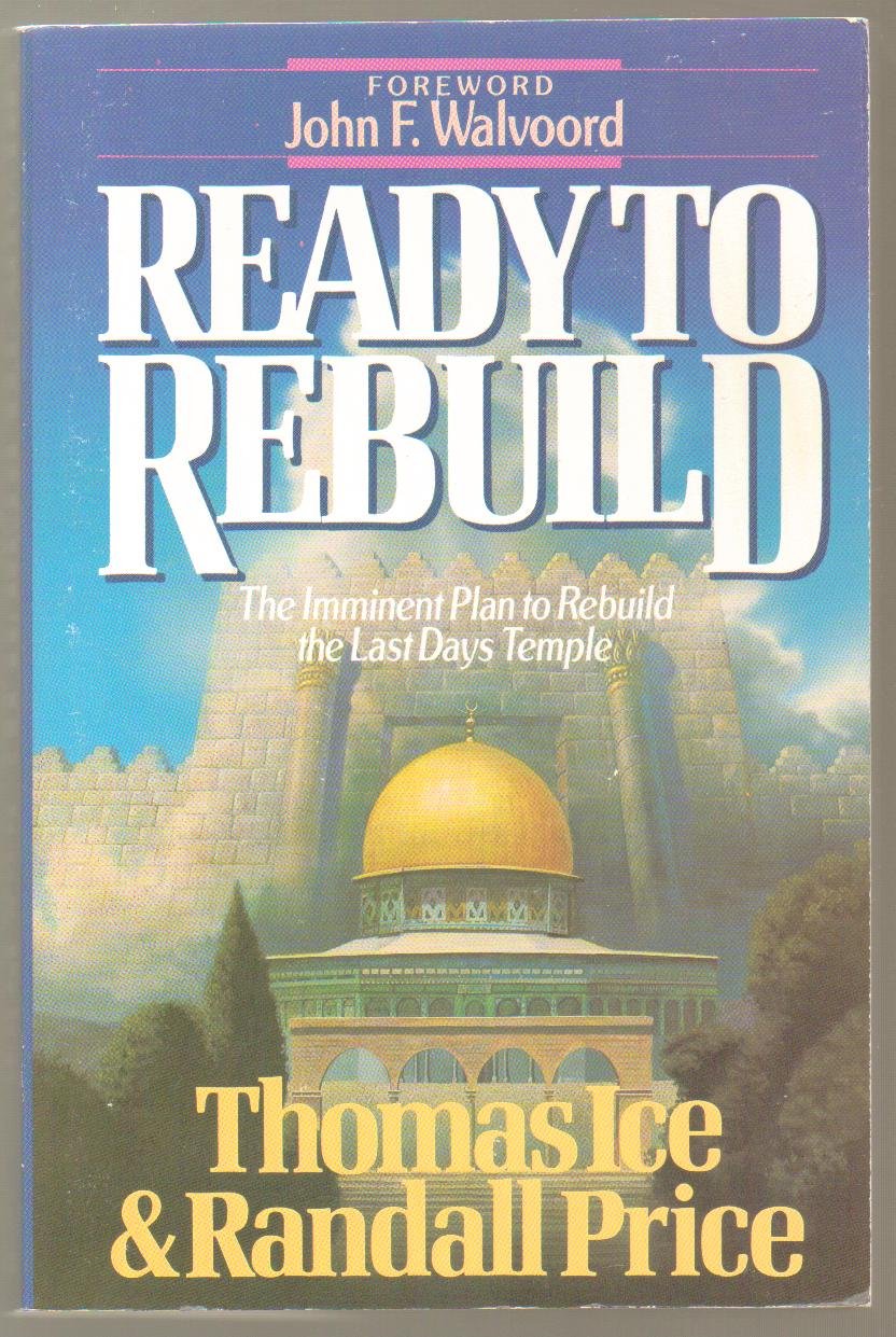 Ready to Rebuild: The Imminent Plan to Rebuild the Last Days Temple,Used