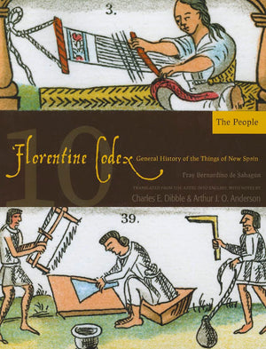Florentine Codex: Book 10: Book 10: The People (Volume 10) (Florentine Codex: General History of the Things of New Spain),Used