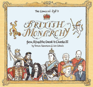 The Comical Eyes British Monarchy: From Alfred The Great To Charles Iii,New