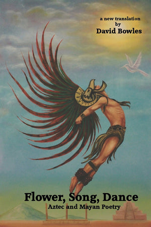 Flower, Song, Dance: Aztec and Mayan Poetry,Used