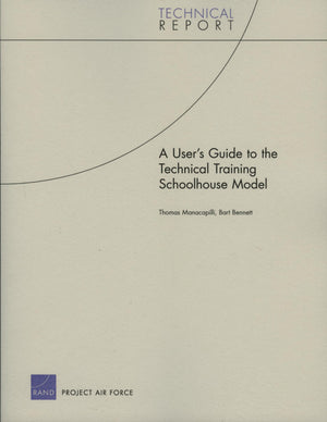 User's Guide to the Technical Training Schoolhouse Model (Technical Report),Used